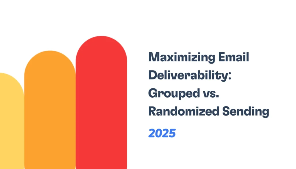 Three vertically-aligned, rounded bars in yellow, orange, and red on the left. Text on the right reads, Maximizing Email Deliverability: Grouped vs. Randomized Sending 2025 in black and blue.